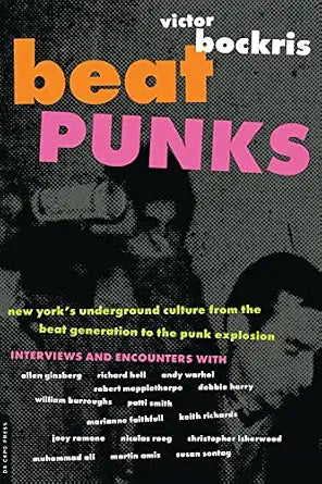 Victor Bockris- Beat Punks: New York's Underground Culture From The Beat Generation To The Punk Explosion (PB)