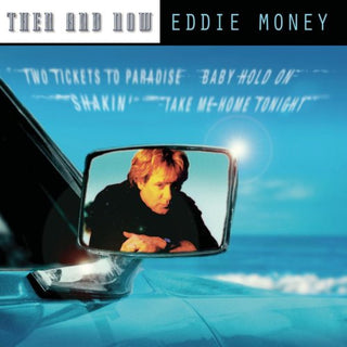 Eddie Money- Then And Now