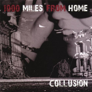 1000 Miles From Home- Collusion