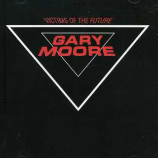 the album cover for Gary Moore - Victims Of The Future [Import]