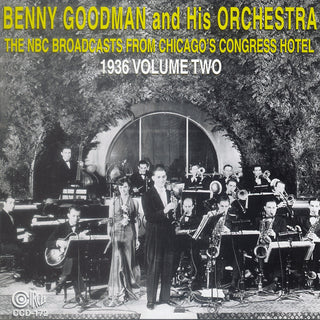 the album cover for Benny Goodman & His Orchestra - NBC Broadcasts From Chicago's Congress Hotel, Vol. 2