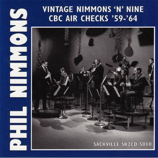 the album cover for Phil Nimmons - Vintage Nimmons 'N Nine: CBC Air Checks '59-'64