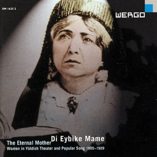the album cover for Di Eybike Mame: The Eternal Mother / Various - Di Eybike Mame: The Eternal Mother