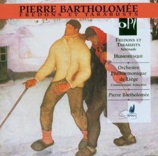 the album cover for Pierre BartholomÃ©e - Fredons Et Tarabusts: Serenade for Large Orchestra