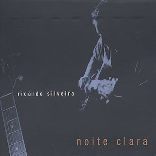 the album cover for Ricardo Silveira - Noite Clara