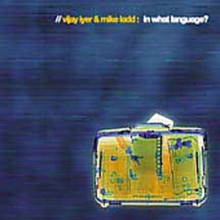 the album cover for Iyer/Ladd - In What Language?