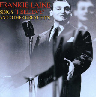 the album cover for Frankie Laine - Sings I Believe and Other Hits
