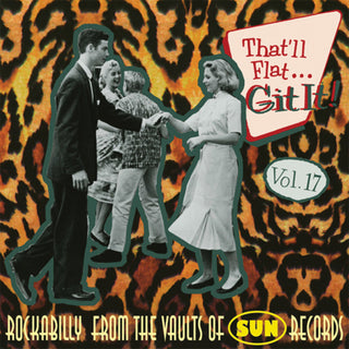 the album cover for Thatll Flat Git It! - Vol. 17-That'll Flat Git It [Import]