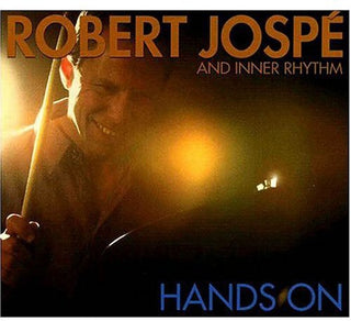 the album cover for Robert Jospe & Inner Rhythm - Hands on