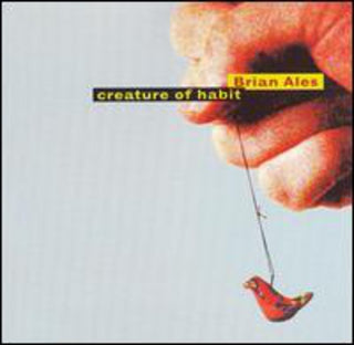 Brian Ales- Creature Of Habit