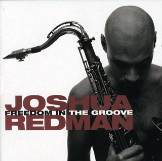 Joshua Redman- Freedom In The Groove