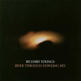 the album cover for Richard Youngs - River Through Howling Sky