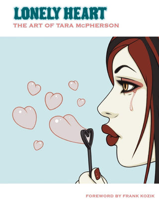 Lonely Heart: The Art Of Tara McPherson by Tara McPherson (HC)(Personalized & Signed)