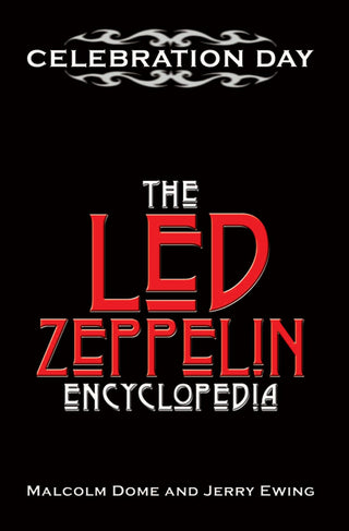 Malcolm Dome/Jerry Ewing- Celebration Day: The Led Zeppelin Encyclopedia (PB)