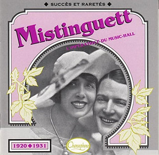 Mistinguett - L'Impératrice Du Music-Hall (1920-1931)