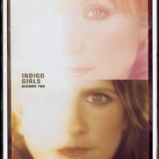 Indigo Girls- Become You