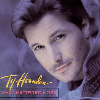 Ty Herndon- What Mattered Most