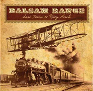 Balsam Range- Last Train To Kitty Hawk