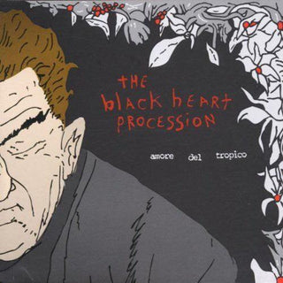 The Black Heart Procession- Amore Del Tropico