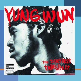 the album cover for YUNG WUN - Dirtiest Thirstiest [Import]