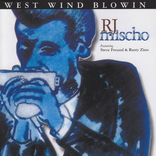 the album cover for R Mischo J - West Wind Blowin