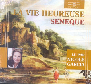 the album cover for Nicole Garcia - La Vie Heureuse: Seneque