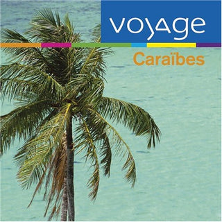 the album cover for Voyage - Caraibes: Voyage / Various
