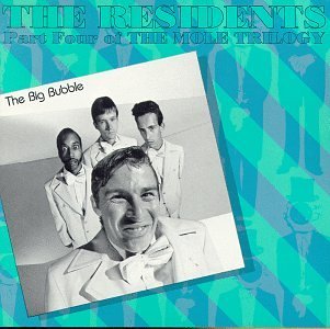 The Residents- Big Bubble