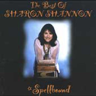 the album cover for Sharon Shannon - The Best Of Sharon Shannon: Spellbound