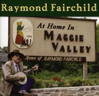 the album cover for Raymond Fairchild - At Home in Maggie Valley