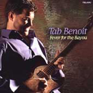 the album cover for Tab Benoit - Fever for the Bayou