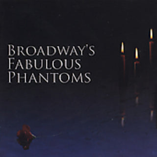 the album cover for Broadways Fabulous Phantoms - Broadway's Fabulous Phantoms