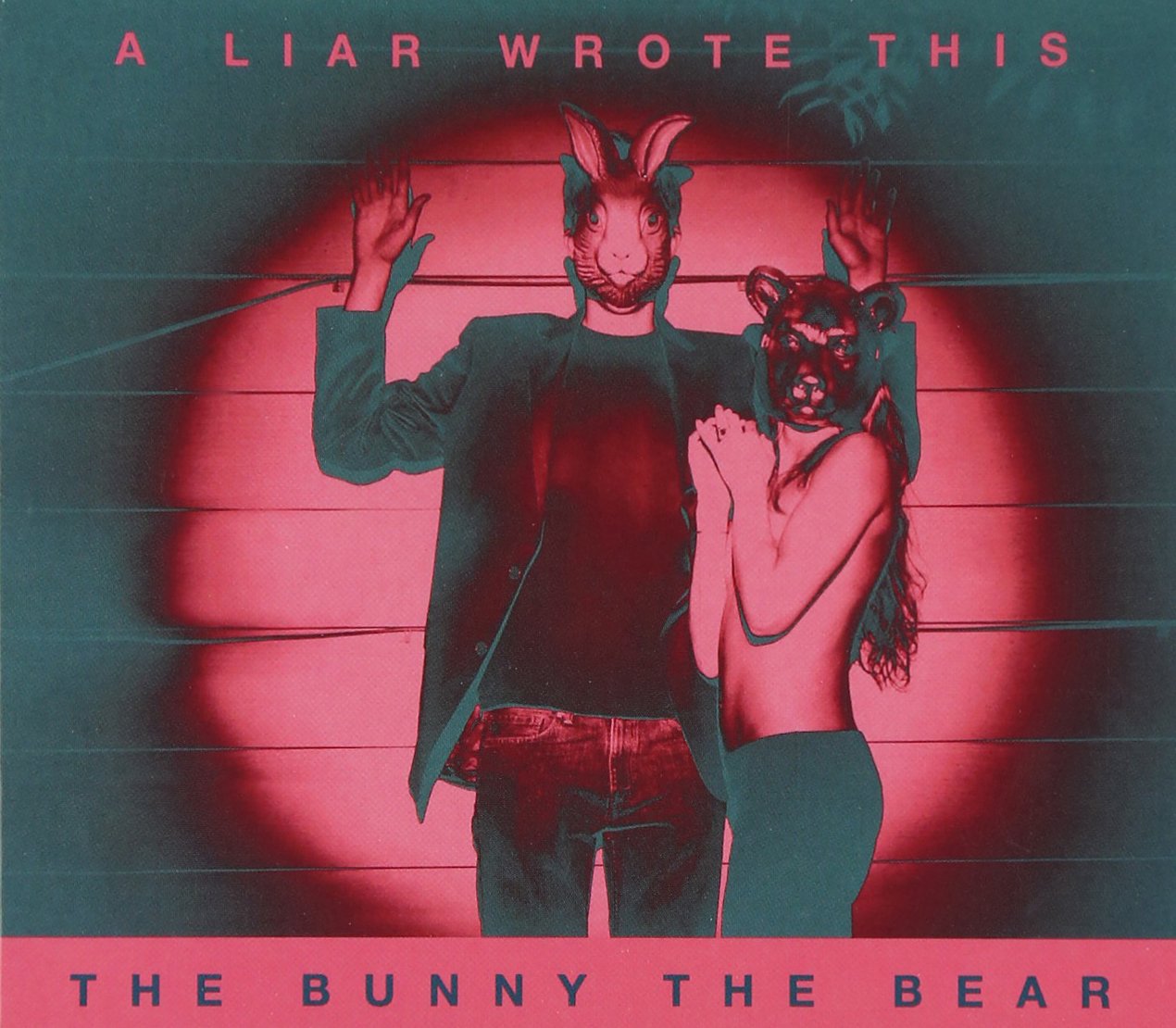 Bunny The Bear- Liar Wrote This