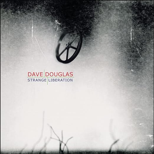 Dave Douglas- Strange Liberation