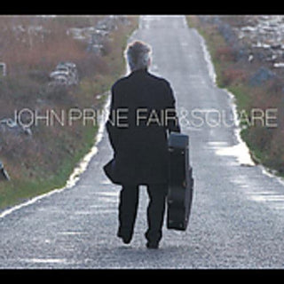John Prine- Fair and Square