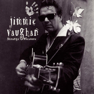 Jimmie Vaughan- Strange Pleasure
