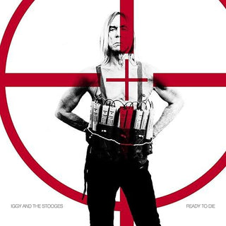 Iggy And The Stooges- Ready To Die