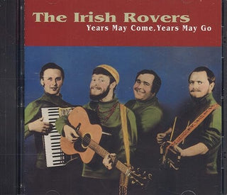Irish Rovers- Years May Come Years May Go