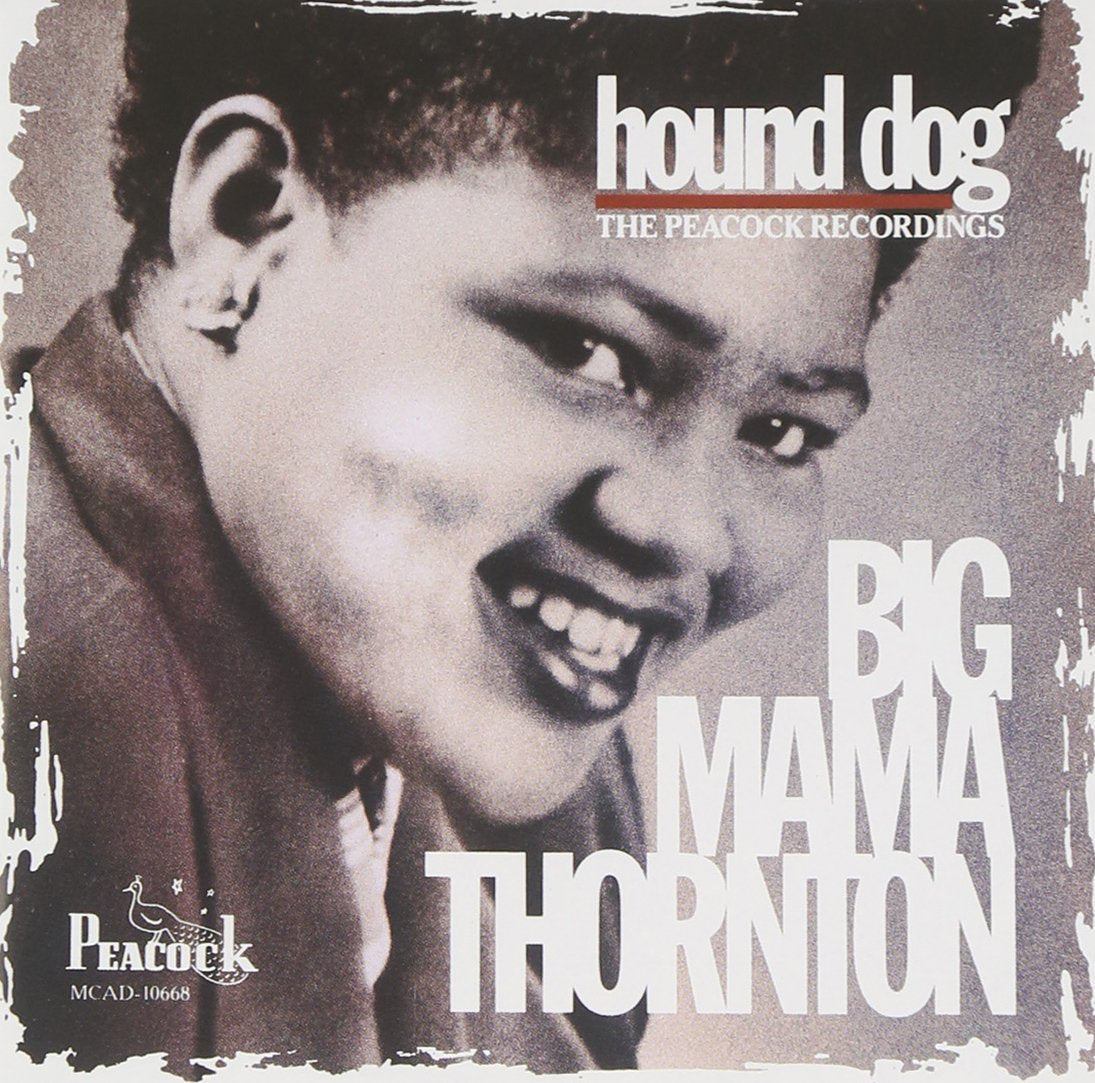 Big Mama Thornton- Hound Dog- The Peacock Recordings