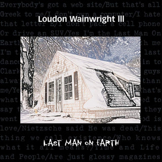 Loudon Wainwright III- Last Man On Earth