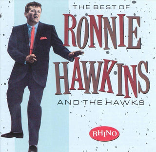 Ronnie Hawkins- The Best Of