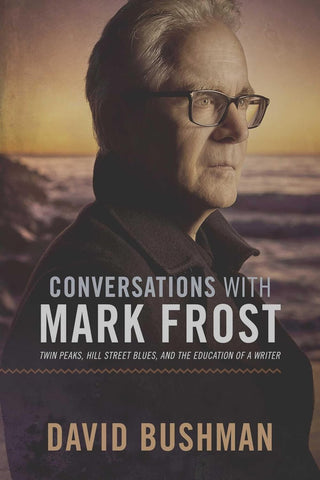 Conversations with Mark Frost: Twin Peaks, Hill Street Blues, and the Education of a Writer