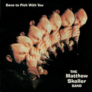 Matthew Skoller Band- Bone To Pick With You