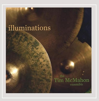 Tim McMahon Ensemble- Illuminations