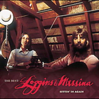the album cover for Loggins & Messina - The Best: Loggins and Messina - Sittin' In Again