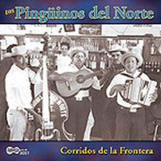 the album cover for Los Pinuinos Del Norte - Corridos de la Frontera