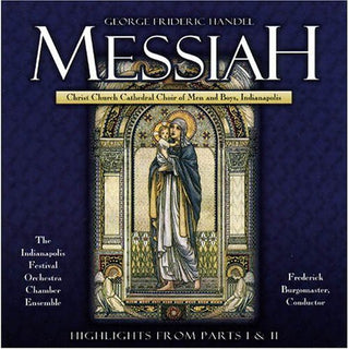 the album cover for Christ Church Cathedral Choir of Men and Boys, Indianapolis - Handel: Messiah - Highlights