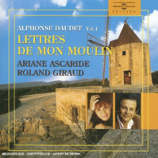 the album cover for Roland Giraud - Les Lettres De Mon Moulin: Alphonse Daudet