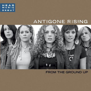 the album cover for Antigone Rising - From the Ground Up
