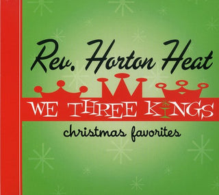 the album cover for Reverend Horton Heat - We Three Kings